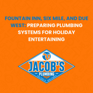 Fountain Inn Six Mile Due West holiday plumbing preparation