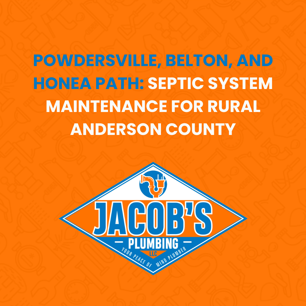 Powdersville Belton Honea Path septic system maintenance