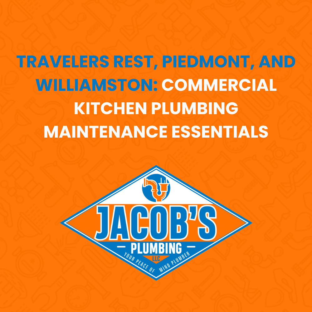 Travelers Rest Piedmont Williamston commercial kitchen plumbing